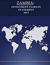 Zambia: Investment Climate Statement 2015 (Paperback)