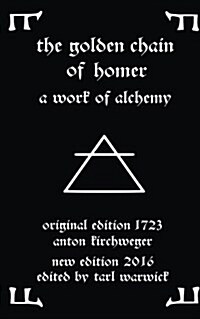 The Golden Chain of Homer: A Work of Alchemy (Paperback)