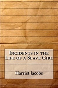 Incidents in the Life of a Slave Girl (Paperback)