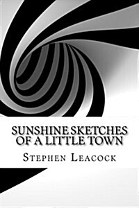 Sunshine Sketches of a Little Town (Paperback)