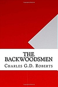 The Backwoodsmen (Paperback)