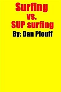 Surfing vs. Sup Surfing (Paperback)