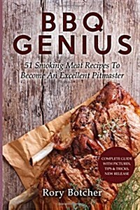 BBQ Genius: 51 Smoking Meat Recipes to Become an Excellent Pitmaster (Paperback)