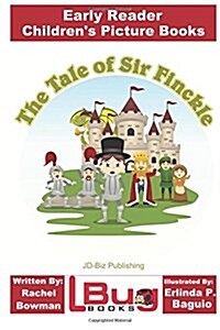 The Tale of Sir Finckle - Early Reader - Childrens Picture Books (Paperback)