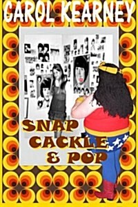 Snap Cackle and Pop (Paperback)