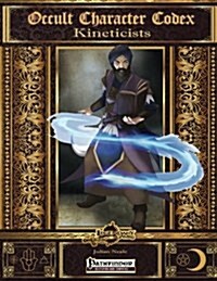 Occult Character Codex: Kineticists (Paperback)