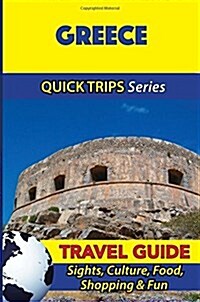 Greece Travel Guide (Quick Trips Series): Sights, Culture, Food, Shopping & Fun (Paperback)