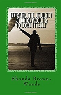 Embark the Journey of Endeavoring to Love Myself (Paperback)