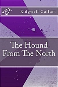 The Hound from the North (Paperback)