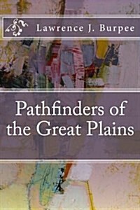 Pathfinders of the Great Plains (Paperback)