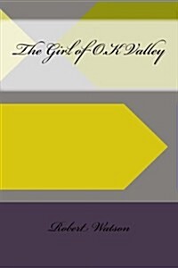 The Girl of O.K Valley (Paperback)