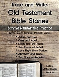 Trace and Write: Old Testament Bible Stories: Cursive Handwriting Practice Workbook (Paperback)