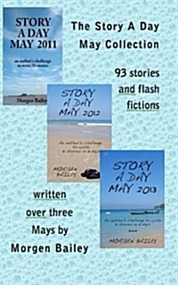 The Story a Day May Collection: 93 Short Stories and Flash Fictions (Paperback)