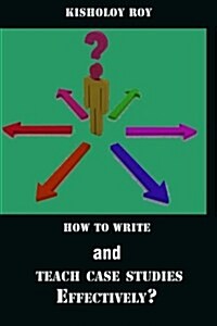 How to Write and Teach Case Studies Effectively? (Paperback)