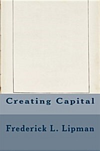 Creating Capital (Paperback)