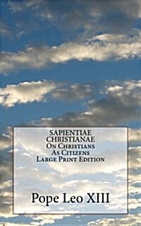 Sapientiae Christianae on Christians as Citizens Large Print Edition (Paperback)