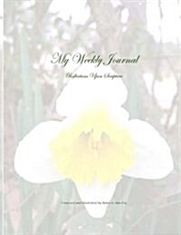 My Weekly Journal - Reflections Upon Scripture: The House of Ivy (Paperback)