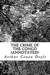 The Crime of the Congo (Annotated) (Paperback)