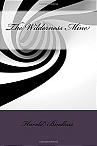 The Wilderness Mine (Paperback)