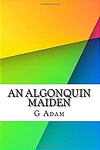 An Algonquin Maiden (Paperback)