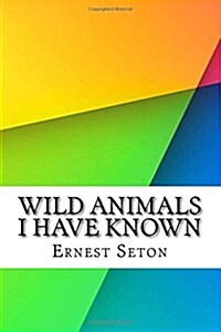 Wild Animals I Have Known (Paperback)