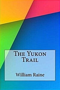 The Yukon Trail (Paperback)