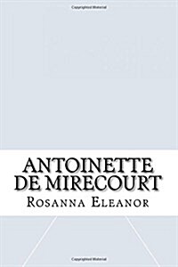 Antoinette de Mirecourt (Paperback)