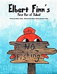 Elbert Finns First Day of School (Paperback)