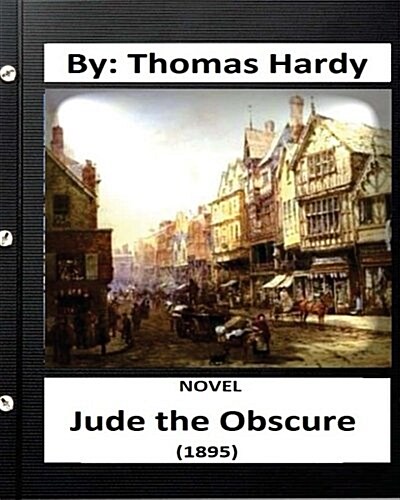 Jude the Obscure (1895) Novel by: Thomas Hardy (Worlds Classics). (Paperback)