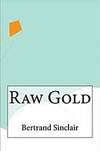 Raw Gold (Paperback)