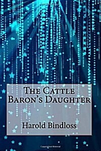 The Cattle Barons Daughter (Paperback)