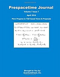 Prespacetime Journal Volume 7 Issue 7: More Progress in Tgd-Based Views & Proposals (Paperback)