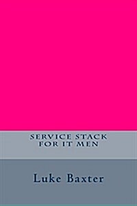 Service Stack for It Men (Paperback)