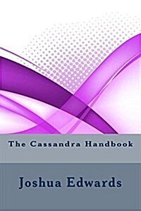 The Cassandra Handbook (Paperback)