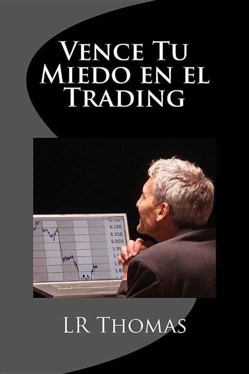 Vence Tu Miedo En El Trading (Paperback)