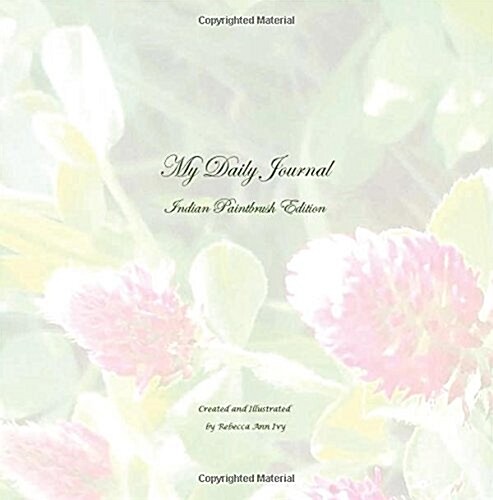 My Daily Journal - Indian Paintbrush Edition: The House of Ivy (Paperback)