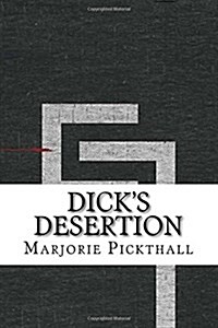 Dicks Desertion (Paperback)