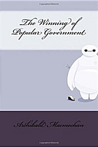 The Winning of Popular Government (Paperback)