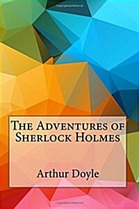 The Adventures of Sherlock Holmes (Paperback)