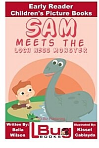 Sam Meets the Loch Ness Monster - Early Reader - Childrens Picture Books (Paperback)