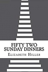 Fifty Two Sunday Dinners (Paperback)