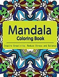 The Mandala Coloring Book: Inspire Creativity, Reduce Stress, and Balance with 30 Mandala Coloring Pages (Paperback)
