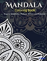 The Mandala Coloring Book: Inspire Creativity, Reduce Stress, and Balance with 30 Mandala Coloring Pages (Paperback)