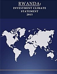 Rwanda: Investment Climate Statement 2015 (Paperback)