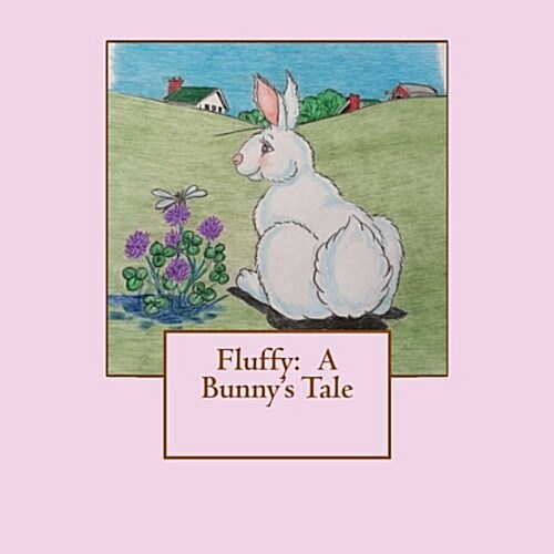 Fluffy: A Bunnys Tale (Paperback)