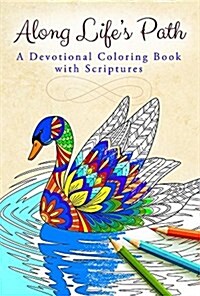 Along Lifes Path: Devotional Coloring Book (Paperback)