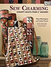 Sew Charming: Scrappy Quilts from 5 Squares (Paperback)