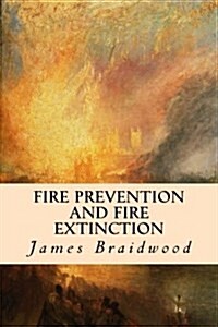 Fire Prevention and Fire Extinction (Paperback)