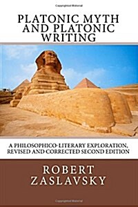 Platonic Myth and Platonic Writing: A Philosophico-Literary Exploration (Paperback)