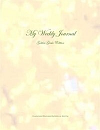 My Weekly Journal - Golden Ginkgo Edition: The House of Ivy (Paperback)